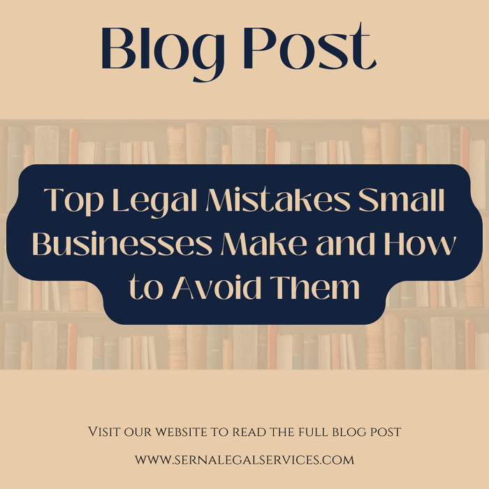 Top Legal Mistakes Small Businesses Make and How to Avoid Them
